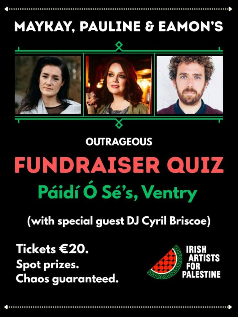 MayKay, Pauline & Eamon’s Outrageous Quiz for Palestine